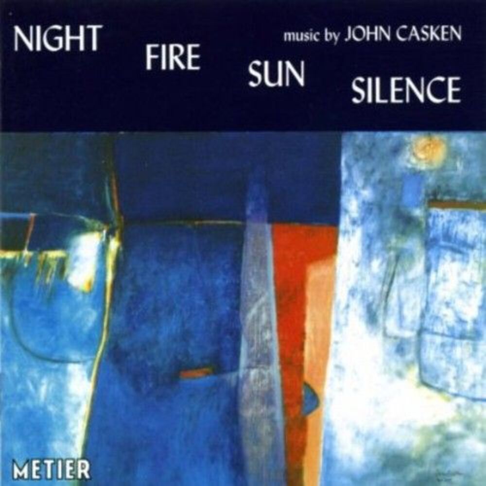Casken / Ensemble 10-10 / Rundell / Rncm Wind Orch - Night Fire Sun Silence